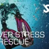🛟 معرفی کامل مدرک غواصی SSI Diver Stress Rescue 2025